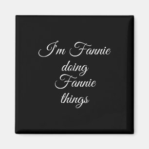 Aimant Je suis Fannie Doing Fannie Things Drôle Anniversa
