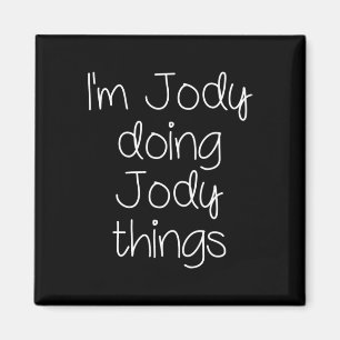 Aimant Je suis Jody Faire Des Choses Drôle Femmes Nom Ann