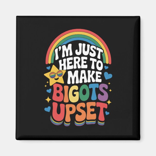 Aimant Je suis juste ici pour rendre les Bigots plus doul (Devant)