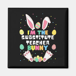 Aimant Je suis le substitut de l'enseignant Bunny Funny R