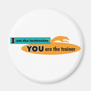 Aimant Je suis l'instructeur, vous suis l'entraîneur !