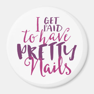 Aimant Je Suis Payé Pour Avoir De Jolies Nails 3" De Magn
