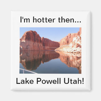 Aimant Je suis plus chaud que le lac Powell Utah