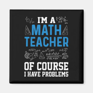 Aimant Je suis professeur de mathématiques, bien sûr j'ai
