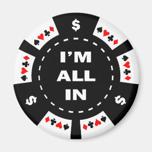 Aimant Je suis tout dans le chip de poker