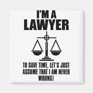 Aimant Je suis un avocat pour gagner du temps, supposons 