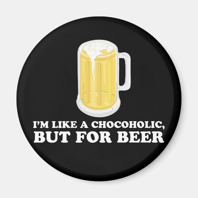 Aimant Je suis un Chocoholic, mais pour Bière. (Devant)