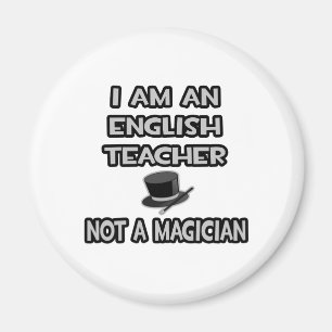 Aimant Je Suis Un Enseignant Anglais ... Pas un magicien