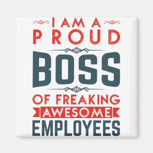 Aimant Je Suis Un Fier Patron De Freiner Des Employés G