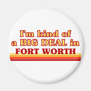 Aimant Je suis une sorte de GROS ACCORD à Fort Worth