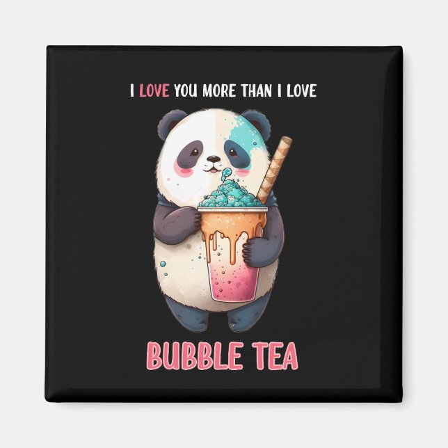Aimant Je t'aime plus que bulle thé boba kawaii panda (Devant)