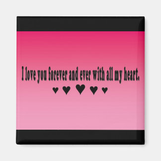 Aimant Je t'aime toujours et toujours de tout mon coeur.