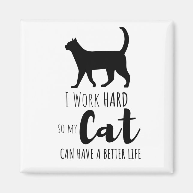 Aimant Je travaille dur afin que mon chat puisse avoir un (Devant)