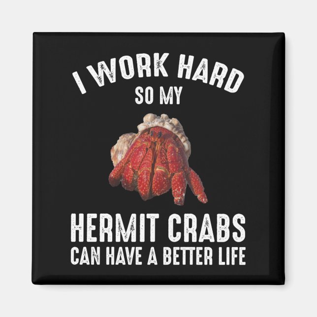 Aimant Je Travaille Dur Pour Que Mes Crabes Hermites Aien (Devant)