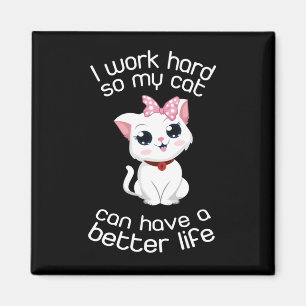 Aimant Je Travaille Dur Pour Que Mon Chat Puisse Avoir Un