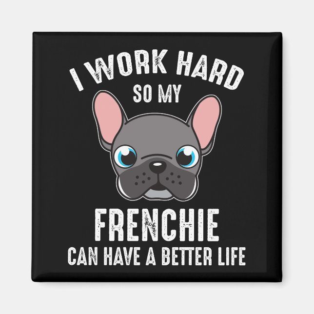 Aimant Je Travaille Dur Pour Que Mon Français Puisse Avoi (Devant)