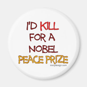 Aimant Je tuerais pour un prix Nobel de la Paix