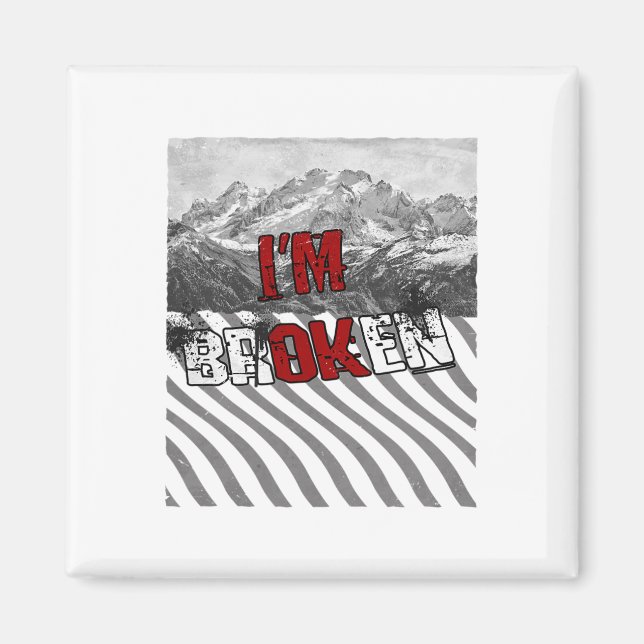 Aimant Je vais bien Brisé - Je suis brisé 1  (Devant)