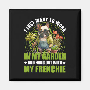 Aimant Je Veux Travailler Dans Mon Jardin Et M'Accrocher 