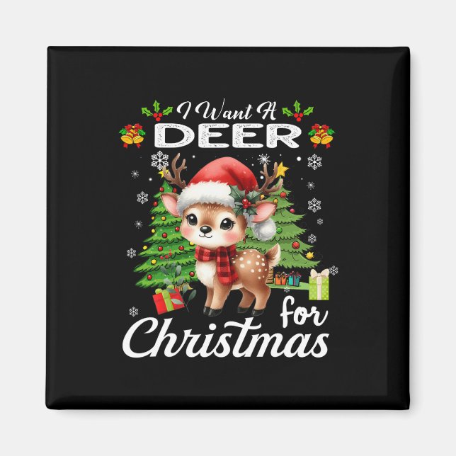 Aimant Je Veux Un Cerf Pour Noël De Mignons Cadeaux Noël  (Devant)