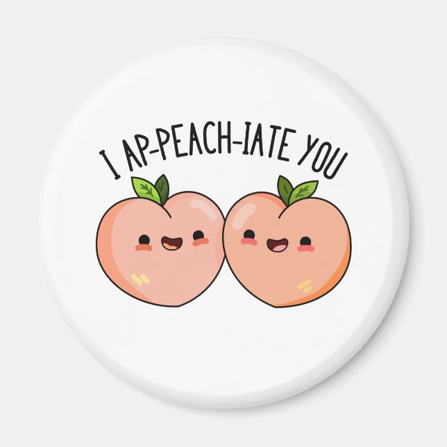 Aimant Je Vous Ap-Peach-Cite Funny Peach Pun (Devant)