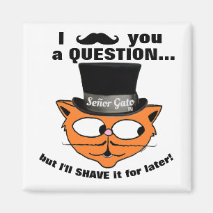 Aimant "Je vous rase une question" Señor Gato chapeau hau