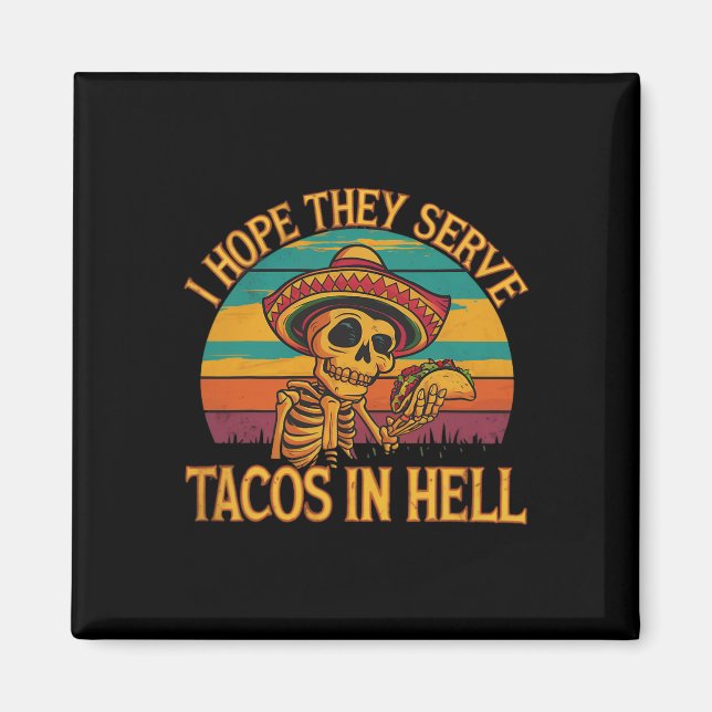 Aimant J'Espère Qu'Ils Servent Des Tacos En Enfer (Devant)