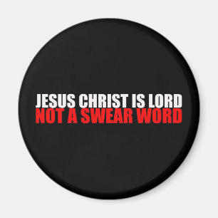 Aimant Jésus Christ Lord Not a Swear Word