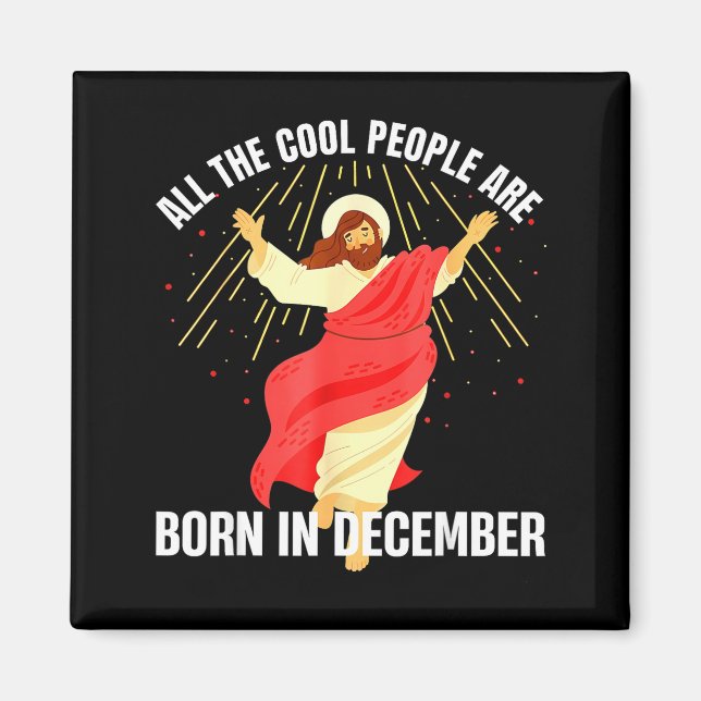 Aimant Jesus Cool People Are Born In December Christmas B (Devant)
