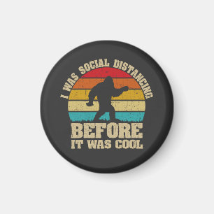 Aimant J'étais Distante Sociale Avant D'Être Cool Bigfoot