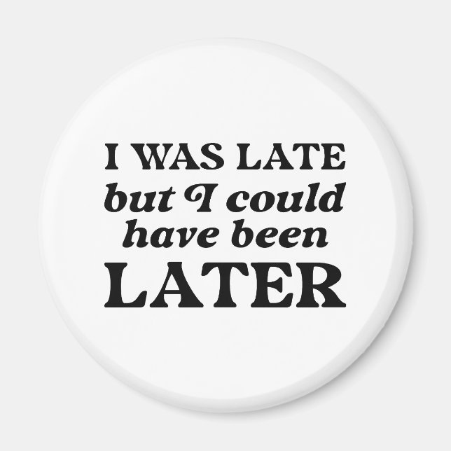 Aimant J'Étais En Retard, Mais J'Aurais Pu Être Plus Tard (Devant)