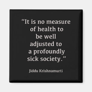 Aimant Jiddu Krishnamurti - Société Malade - Philosophie