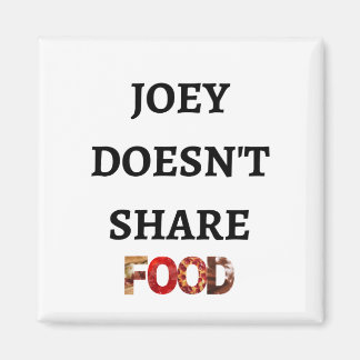 Aimant Joey ne partage pas d'aimant alimentaire