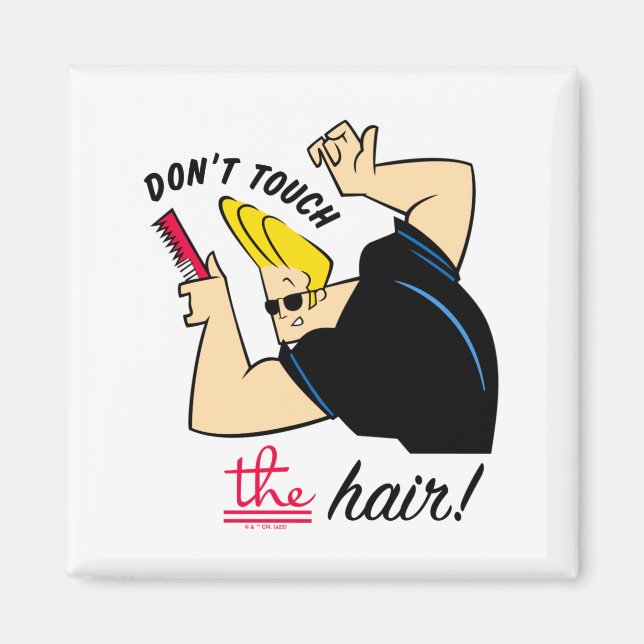Aimant Johnny Bravo Comb Dont Touch The Hair  (Devant)