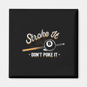 Aimant Joueur de billard - Stroke It Don't Poke It