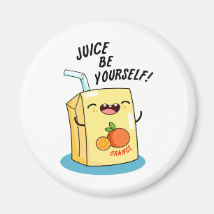 Aimant Jus Soyez Amusant Orange Jus Pun