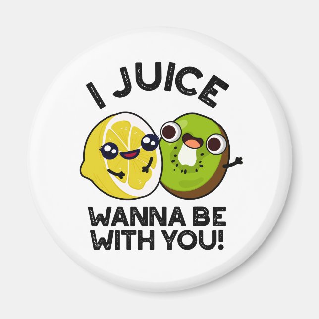 Aimant Jus Veux Être Avec Vous Drôle Pun Fruit (Devant)