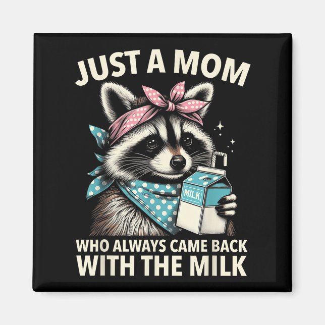 Aimant Just A Mom Who Always Came Back With The Milk Moth (Devant)