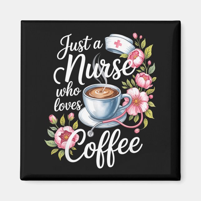 Aimant Just A Nurse Who Loves Coffee Funny Nursing Design (Devant)