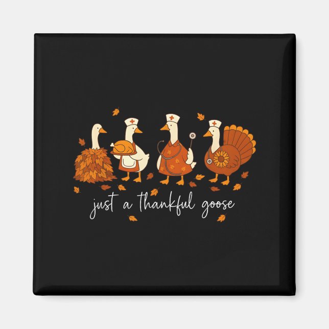 Aimant Just A Thankful Goose Nurse Funny Thanksgiving  (Devant)