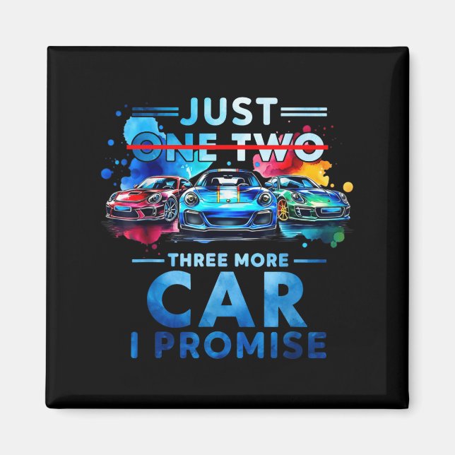 Aimant Just One Two Three More Car I Promise Funny Collec (Devant)