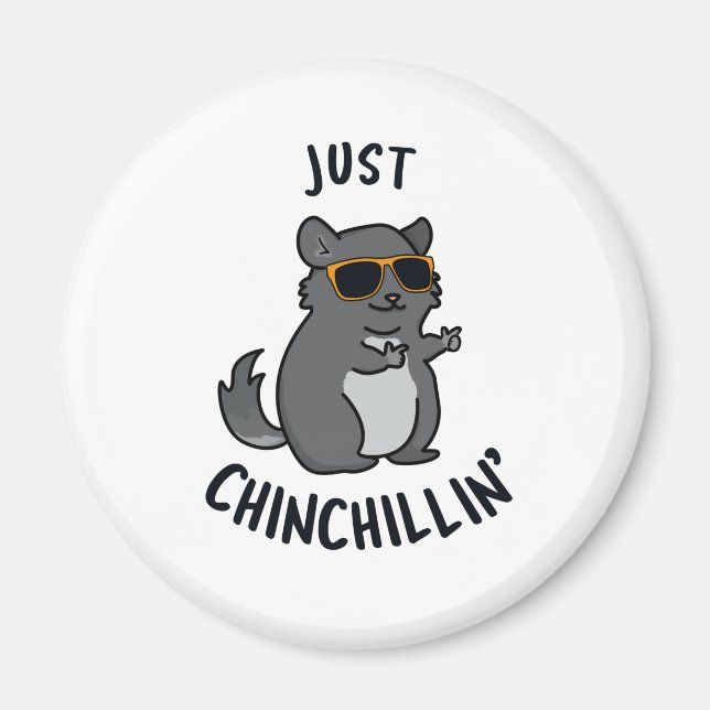 Aimant Juste Chin-Chillin Funny Chinchilla Pun (Devant)