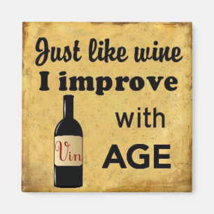 Aimant Juste comme le vin je m'améliore avec l'aimant