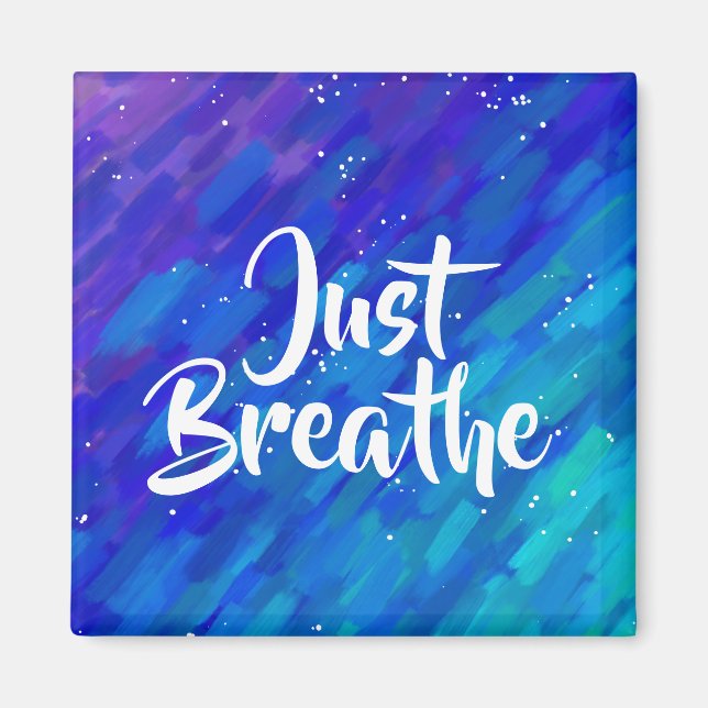 Aimant Juste respirer la citation positive abstraite (Devant)