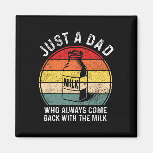 Aimant Juste un papa qui revient toujours avec du lait Dr