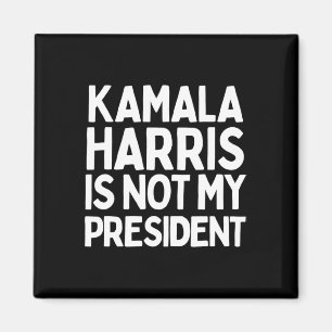 Aimant Kamala Harris n'est pas mon président - Don Pro Tr