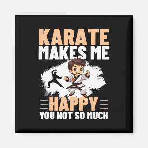Aimant Karate Me Rend Heureux Tu N'Es Pas Si Drôle Karate