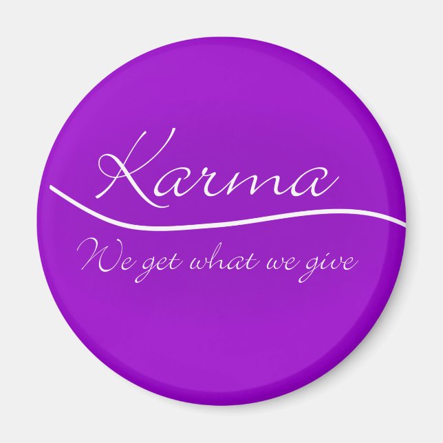 Aimant Karma - Nous Obtenons Ce Que Nous Donnons (Devant)