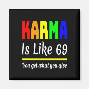 Aimant Karma Vous Obtenez Ce Que Vous Donnez Drôle