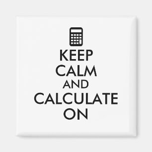 Aimant Keep Calm and Calculate On Calculator Custom